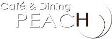 Cafe&Dining PEACH(カフェ&ダイニング ピーチ)